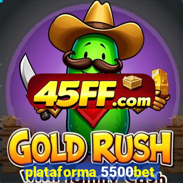 plataforma 5500bet